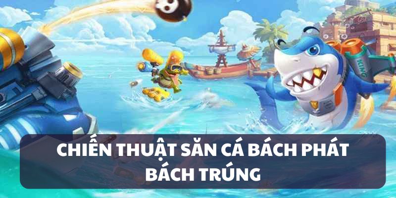 chiến thuật bắn cá tại RR88