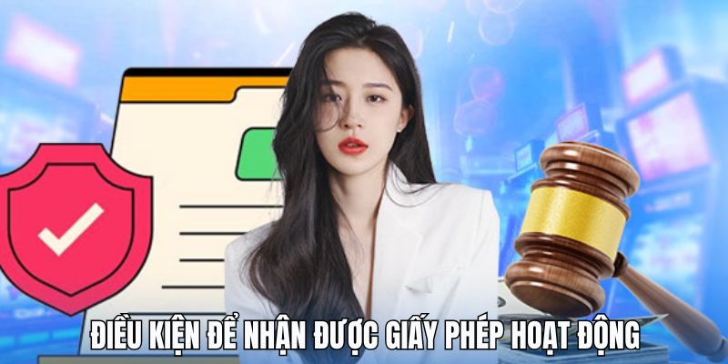 điều kiện để nhận giấy phép hoạt động