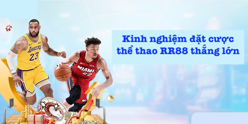 kinh nghiệm cược thể thao tại rr88